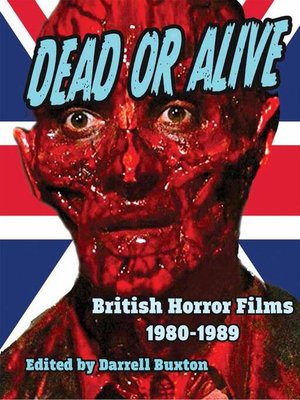 cover image of Dead or Alive--British Horror Films 1980--1989